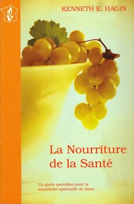 La nourriture de la santé Un guide quotidien ..