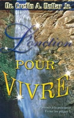 L'onction pour vivre Parvenir à la puissance ! éviter les pieges !