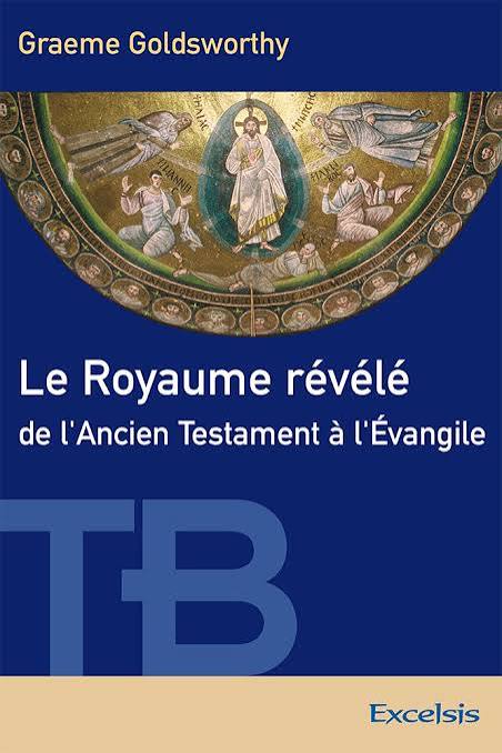 Le Royaume révélé - De l'Ancien Testament à l'Évangile 1