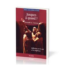 Jusques à quand ? - Réflexions sur le mal et la souffrance 1