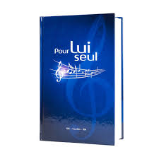 Pour lui seul — Recueil de chants avec partitions (676 cantiques)