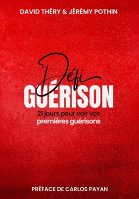 Défi guérison — 21 jours pour voir vos premières guérisons