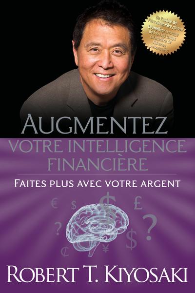 Augmentez votre intelligence financière : faites plus avec votre argent