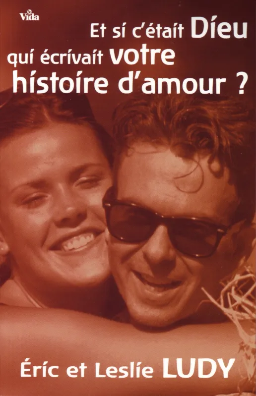 Et si c'était Dieu qui écrivait votre histoire d'amour ?